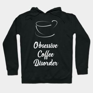 Obsessive Coffee Disorder Hoodie